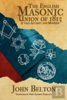 The English Masonic Union Of 1813