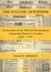 The English Newspaper, 1622â€“1932
