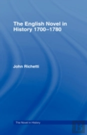 The English Novel In History 1700-1780