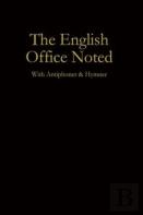 The English Office Noted With Antiphoner And Hymner