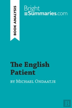 Bertrand.pt - The English Patient By Michael Ondaatje (Book Analysis) : Detailed Summary, Analysis And Reading Guide