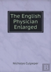 The English Physician Enlarged