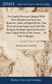 The English Physician Enlarged With Thre