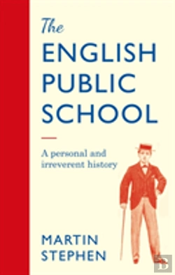 Bertrand.pt - The English Public School - An Irreverent And Personal History
