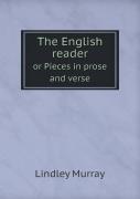 The English Reader Or Pieces In Prose And Verse