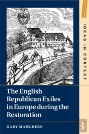 The English Republican Exiles In Europe During The Restoration