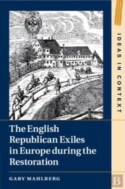 Bertrand.pt - The English Republican Exiles In Europe During The Restoration