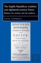The English Republican Tradition And Eighteenth-Century France