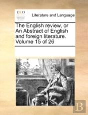 The English Review, Or An Abstract Of En