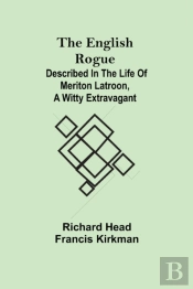 The English Rogue  Described In The Life