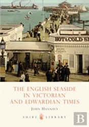 The English Seaside In Victorian And Edwardian Times