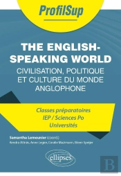 The English-Speaking World : Civilisation, Politique Et Culture