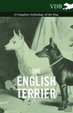 Bertrand.pt - The English Terrier - A Complete Anthology Of The Dog