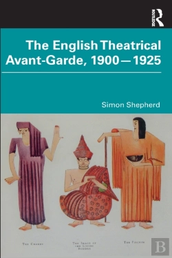 Bertrand.pt - The English Theatrical Avant-Garde 1900-1925