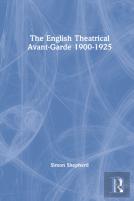 The English Theatrical Avant-Garde 1900-1925