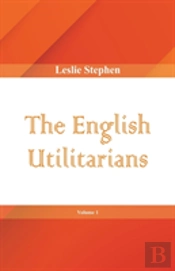 The English Utilitarians, Volume 1