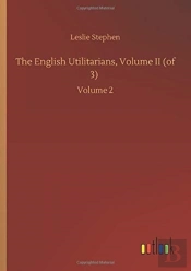 The English Utilitarians, Volume Ii (Of 3)