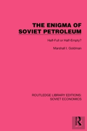 The Enigma Of Soviet Petroleum