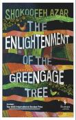 The Enlightenment Of The Greengage Tree: Shortlisted For The International Booker Prize 2020
