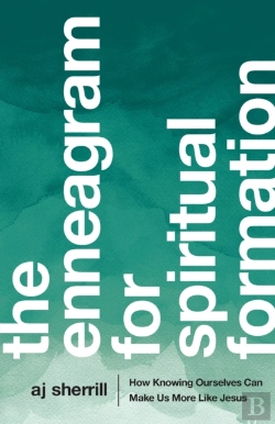 Bertrand.pt - The Enneagram For Spiritual Formation Â€“ How Knowing Ourselves Can Make Us More Like Jesus
