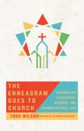 The Enneagram Goes To Church Â€“ Wisdom For Leadership, Worship, And Congregational Life