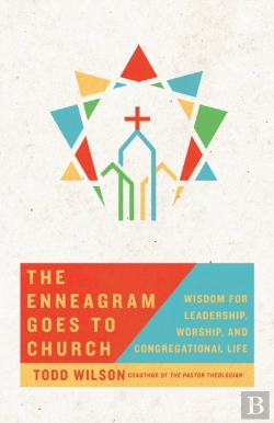 Bertrand.pt - The Enneagram Goes To Church Â€“ Wisdom For Leadership, Worship, And Congregational Life