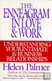 The Enneagram In Love And Work Understanding Your Intimate And Business Relationships