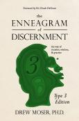 The Enneagram Of Discernment (Type Three Edition)