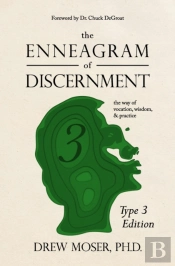 The Enneagram Of Discernment (Type Three Edition)