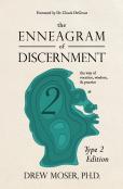 The Enneagram Of Discernment (Type Two Edition)