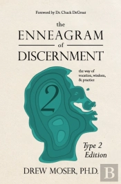 The Enneagram Of Discernment (Type Two Edition)