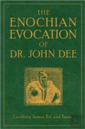 The Enochian Evocation Of Dr. John Dee