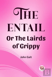 The Entail Or The Lairds Of Grippy (Edition2023)