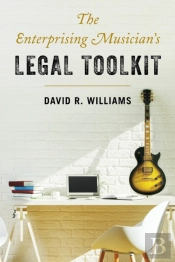 The Enterprising Musician'S Legal Toolkit