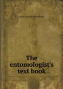 The Entomologist'S Text Book