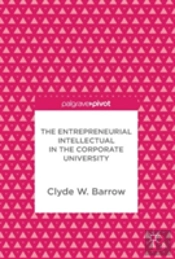 The Entrepreneurial Intellectual In The Corporate University