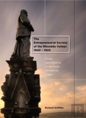 The Entrepreneurial Society Of The Rhondda Valleys, 1840-1920