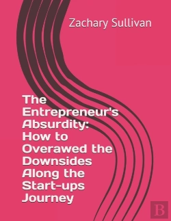 Bertrand.pt - The Entrepreneur'S Absurdity