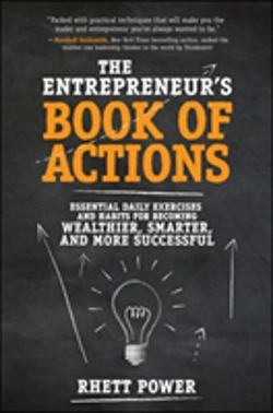 Bertrand.pt - The Entrepreneurs Book Of Actions: Essential Daily Exercises And Habits For Becoming Wealthier, Smarter, And More Successful