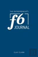 The Entrepreneur'S F6 Journal