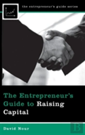 The Entrepreneur'S Guide To Raising Capital