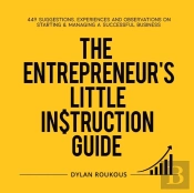 The Entrepreneur'S Little Instruction Guide