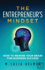 The Entrepreneur'S Mindset: How To Rewir