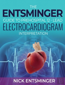 Bertrand.pt - The Entsminger Guide To Prehospital 12-Lead Electrocardiogram Interpretation