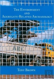The Environment And Aggregate-Related Archaeology