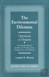 The Environmental Dilemma, Optimism Or Despair?