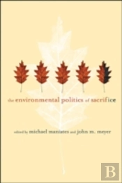 The Environmental Politics Of Sacrifice