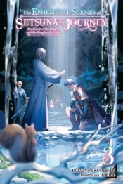The Ephemeral Scenes Of Setsuna'S Journey, Vol. 3 (Light Novel)
