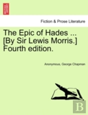 The Epic Of Hades ... (By Sir Lewis Morris.) Fourth Edition.