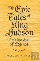 The Epic Tales Of King Hudson